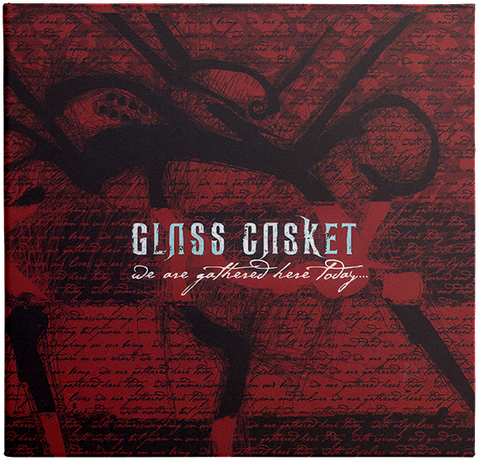 Glass Casket - We Are Gathered Here Today...