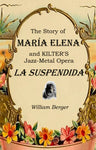 KILTER - The Story of María Elena and KILTER’s Jazz-Metal Opera La Suspendida