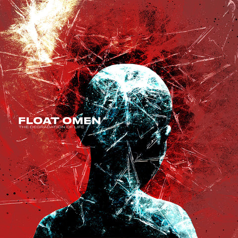 Float Omen - The Degradation Of Life