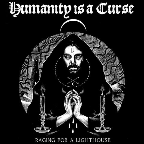 Humanity Is A Curse - Raging For A Lighthouse